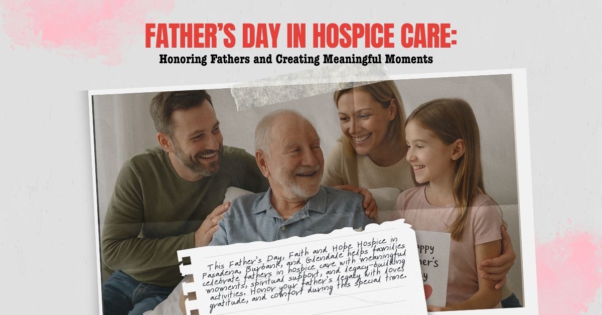 Fathers-Day-in-Hospice-Care-Honoring-Fathers-and-Creating-Meaningful-Moments-1200-x-628