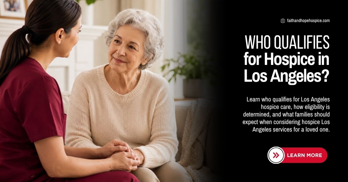 Who-Qualifies-for-Hospice-in-Los-Angeles-A-Complete-Family-Guide