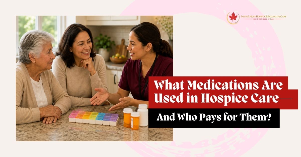 What-Medications-Are-Used-in-Hospice-Care—and-Who-Pays-for-Them